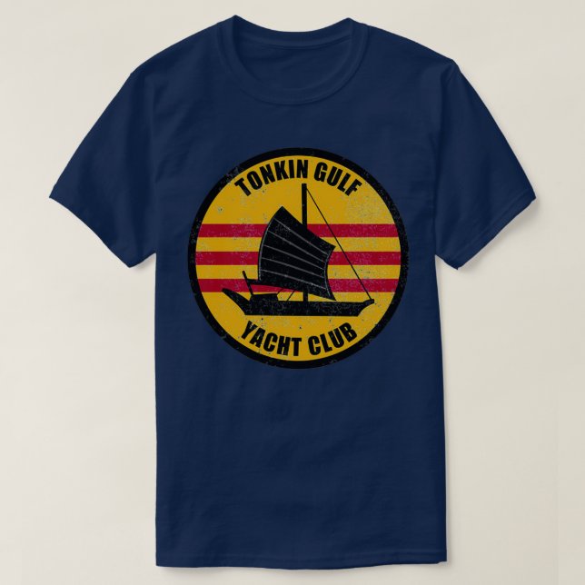 Tonkin Gulf Yacht Club in Not  T-Shirt (Design vorne)