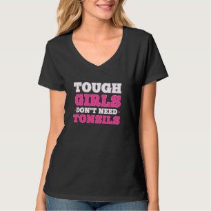 Tonsillen aus harten Girls Tonsillektomie Entferne T-Shirt