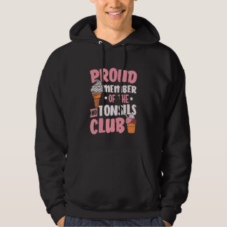 Tonsillitis Proud Member No Tonsils Club Tonsil Re Hoodie