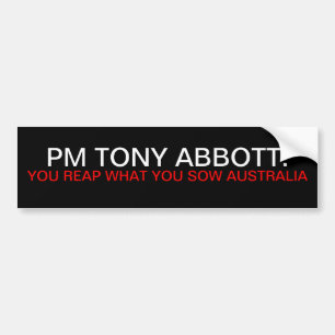 Tony Abbott ernten Sie, was Sie säen Autoaufkleber