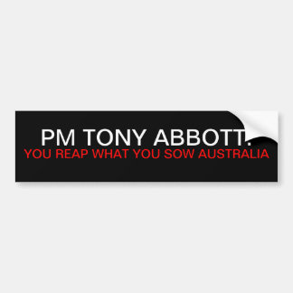 Tony Abbott ernten Sie, was Sie säen Autoaufkleber