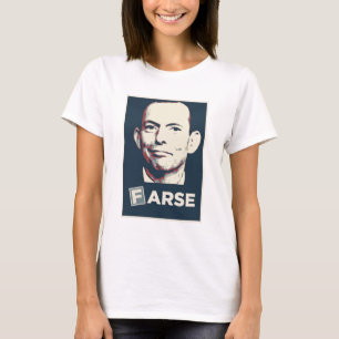 Tony Abbott - Farce-T-Shirt T-Shirt