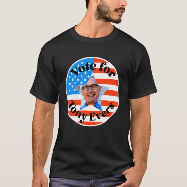 Tony Evers for Wisconsin Governor 2022 Campaign Vi T-Shirt (Vorderseite)
