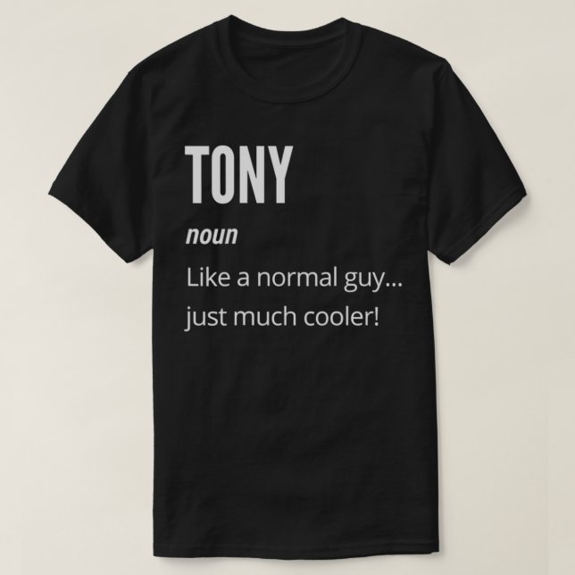 Tony Gift, Noun wie ein normales nur viel Cooler T-Shirt (Design vorne)