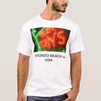tony O DER PIER Redondo Beach T-Shirt