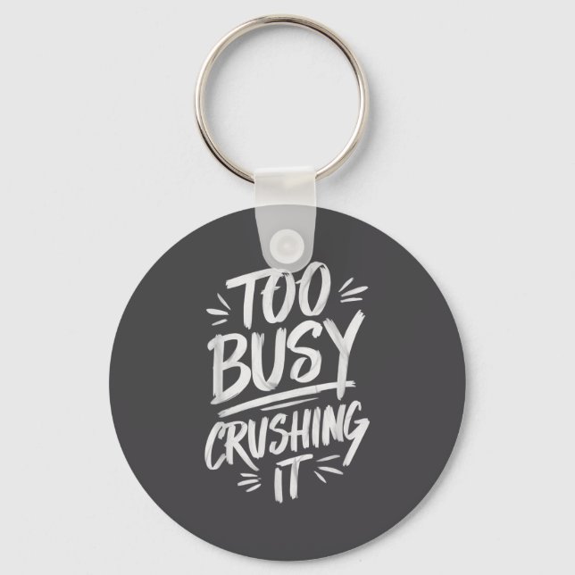 Too Busy Crushing It Successful Motivation Winner  Schlüsselanhänger (Vorderseite)