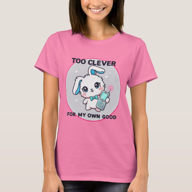 Too Clever T-Shirt (Vorderseite)
