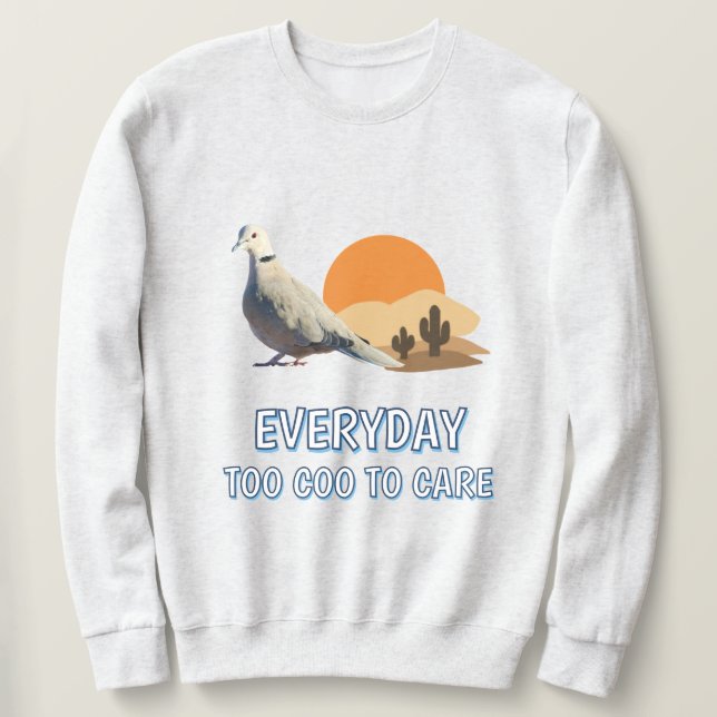 Too Coo to Care Sweatshirt (Design vorne)
