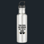 Too Cool for School But Still Here –Back to School Edelstahlflasche<br><div class="desc">Kick off the school year with some serious style and sarcasm! This “Too Cool for School But Still Here” design is perfect for students, teens, and even teachers who love to make a bold, funny statement. Whether you're back in the classroom, at your desk with coffee, or just counting down...</div>