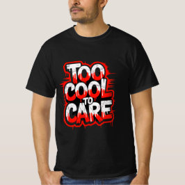 Too Cool To Care — Herren-T-Shirt mit mutiger Typo T-Shirt