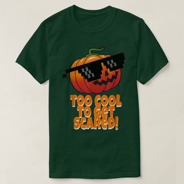 Too Cool To Get Scared  Pumpkin Sunglasses  T-Shirt (Design vorne)