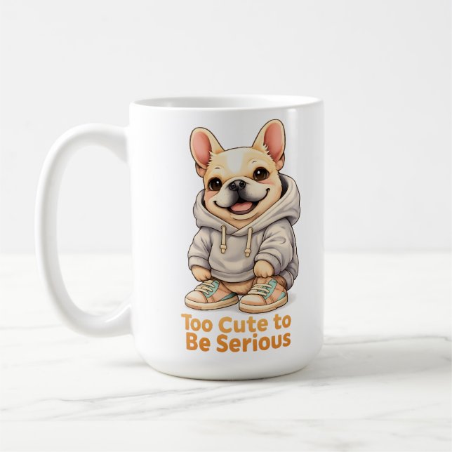 Too Cute to Be Serious – Funny French Bulldog  Kaffeetasse (Links)