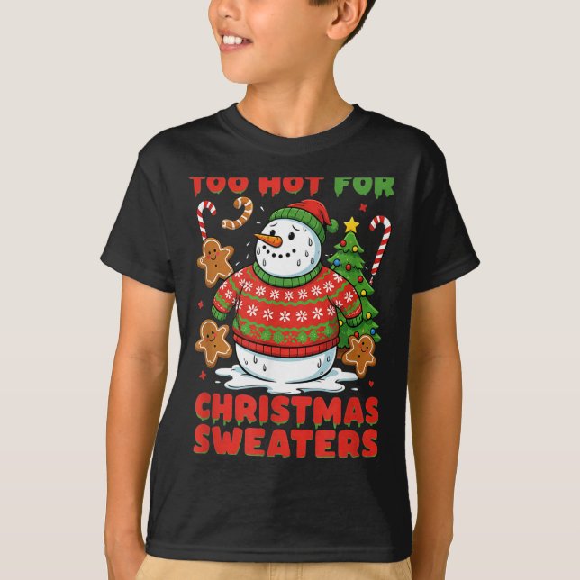 Too Hot For Christmas Sweaters Funny Snowman Tee  (Vorderseite)