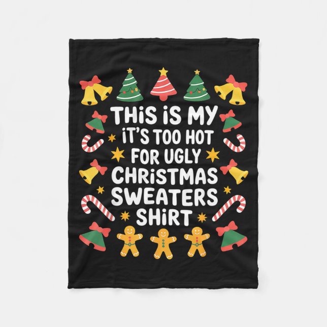 Too Hot For Ugly Christmas Sweater Funny Holiday  Fleecedecke (Vorderseite)