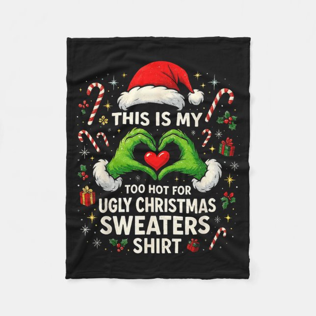 Too Hot For Ugly Christmas Sweaters Funny Holiday  Fleecedecke (Vorderseite)