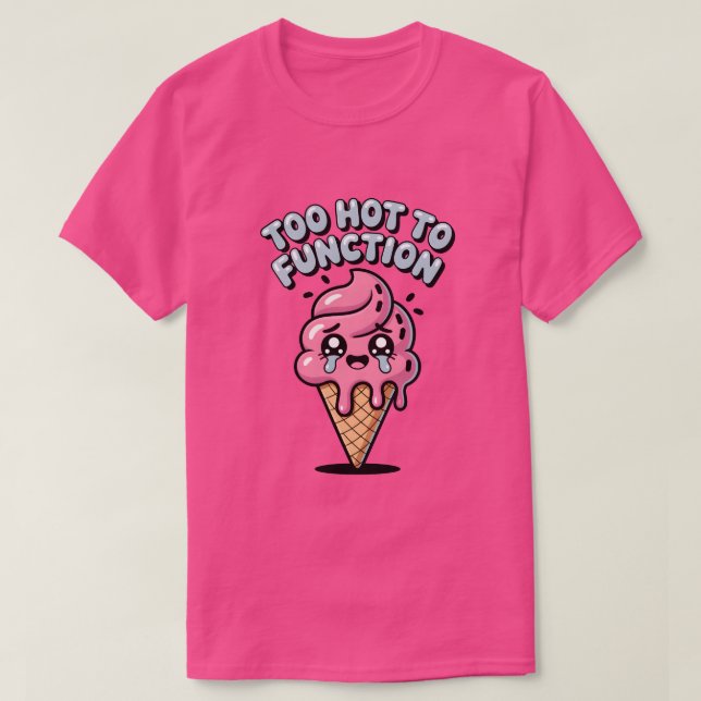 Too Hot to Function Kawaii IJs T-Shirt (Design vorne)