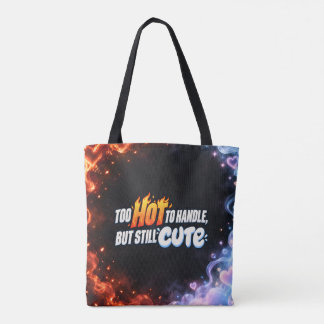 Too Hot to Handle but Still Cute Tasche