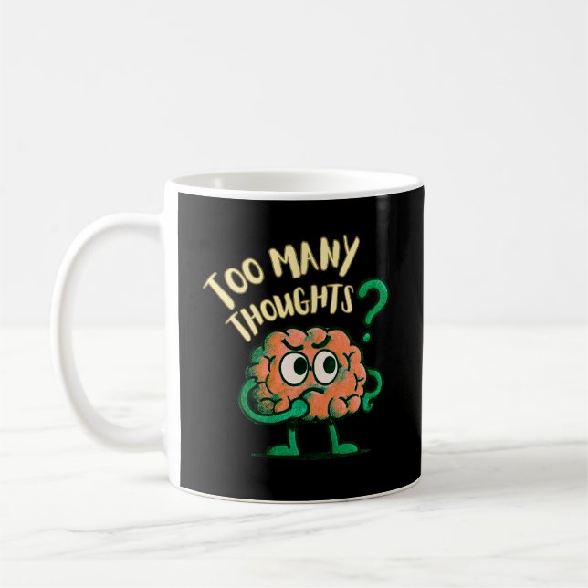 Too Many Thoughts Cartoon Brain Funny Everyday  Kaffeetasse (Links)