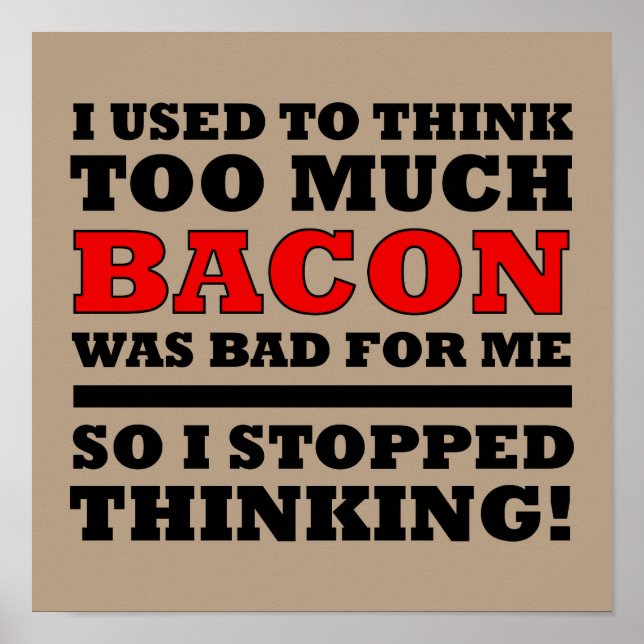 Too Much Bacon Funny Poster Sign (Vorne)