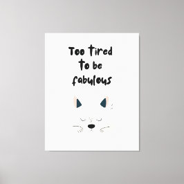 Too Tired To Be Fabulous Quote with Sleeping Dog Leinwanddruck