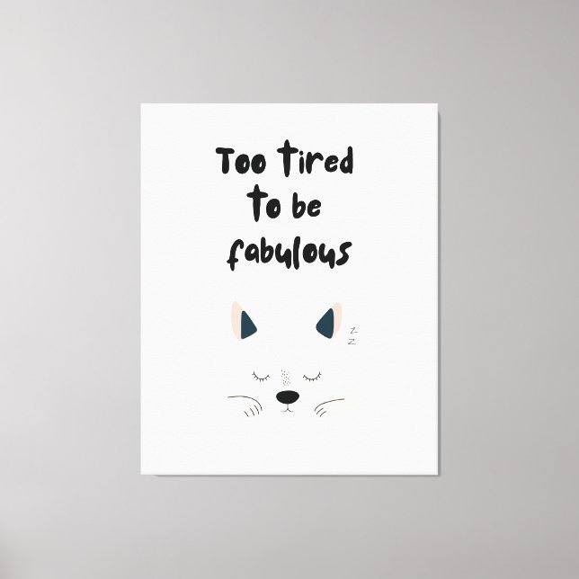 Too Tired To Be Fabulous Quote with Sleeping Dog Leinwanddruck (Vorderseite)