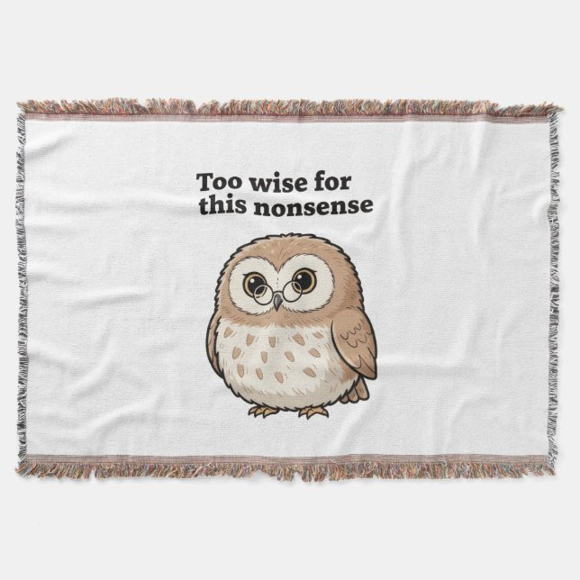 "Too Wise For This Nonsense" Wise Owl Design Decke (Vorderseite)