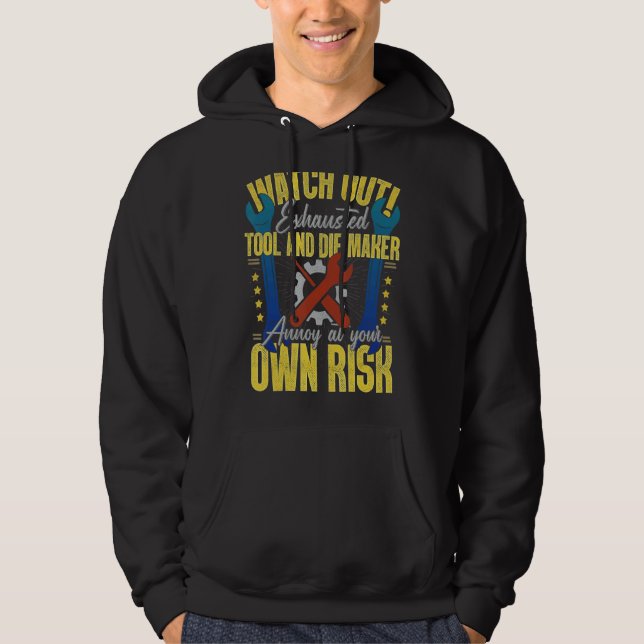 Tool & Die Maker Own Risk Toolmaker Hoodie (Vorderseite)