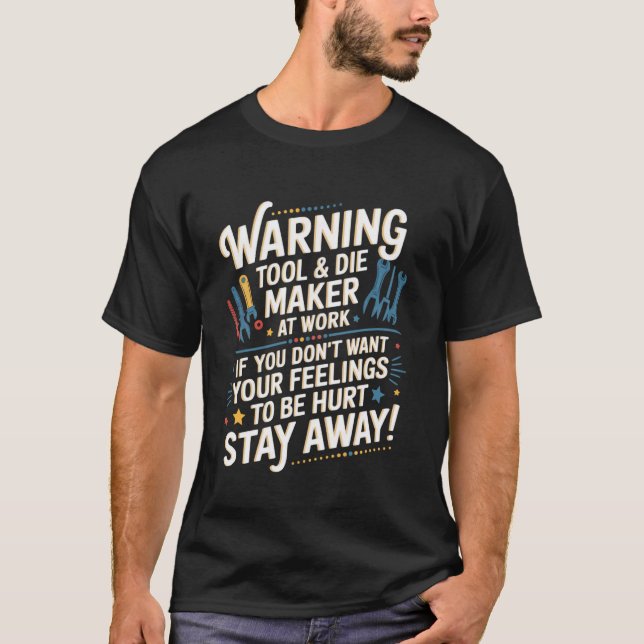 Tool Die Maker Work Machinist Toolmaker Tool Die M T-Shirt (Vorderseite)