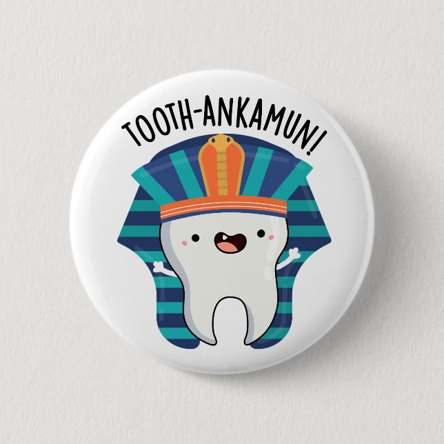 Tooth-ankamun Funny Tooth Pun Button (Vorderseite)