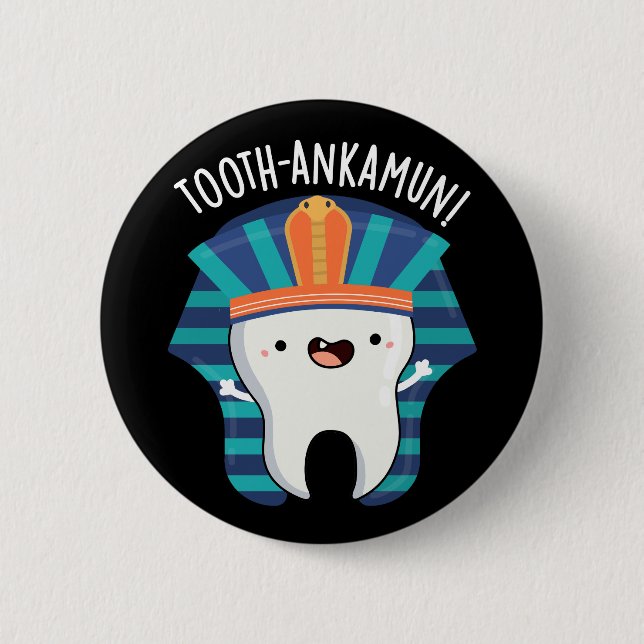Tooth-ankamun Funny Tooth Pun Dark BG Button (Vorderseite)
