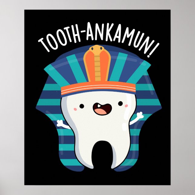 Tooth-ankamun Funny Tooth Pun Dark BG Poster (Vorne)