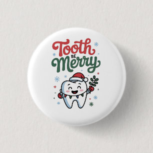Tooth Be frohe Zahnarzt Weihnachten Weihnachten We Button