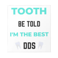 Tooth Be Told I'm The Best DDS 2