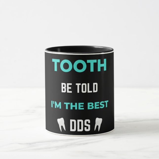 Tooth Be Told I'm The Best DDS Tasse (Zentrum)
