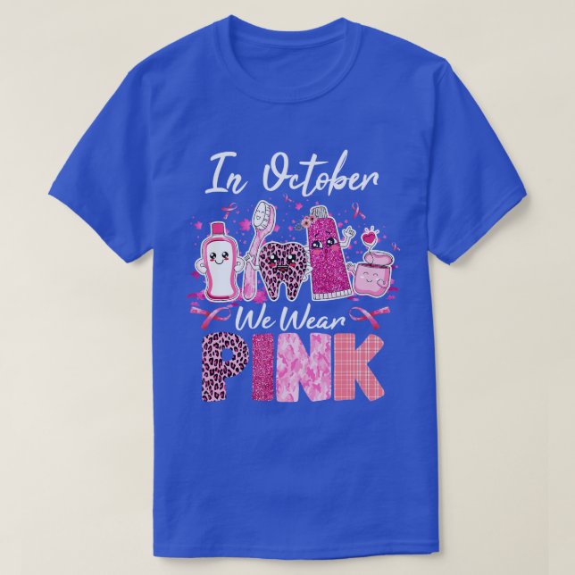 Tooth Dental Assistent in October We Wear Pink Bre T-Shirt (Design vorne)