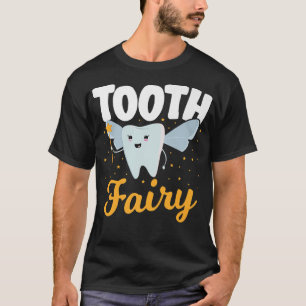 Tooth Fairy Dentist Dental Womens Tooth FairyT-Shi T-Shirt