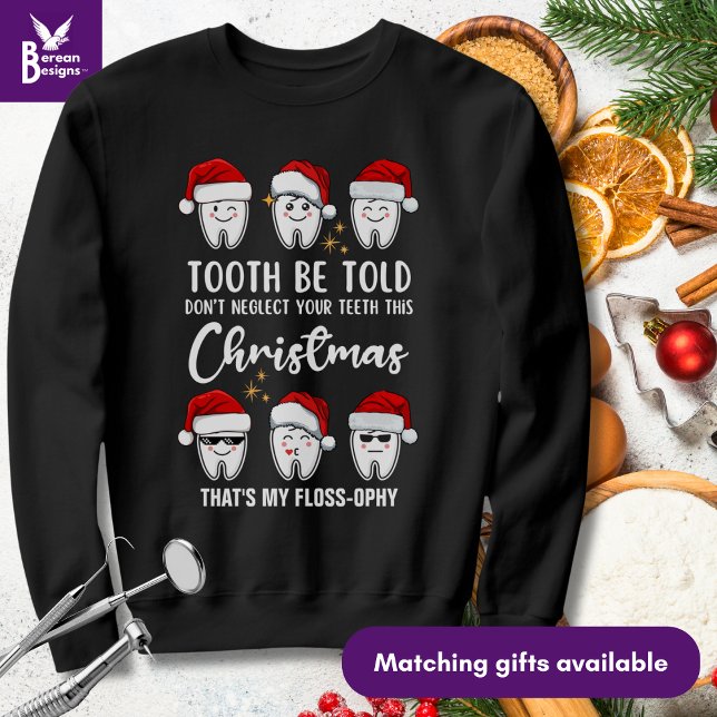 TOOTH WERDEN TOLD Dental Christmas Floss Falloophy Sweatshirt (Fun Dental Christmas Tooth Be Told Kawai teeth design with customizable text for dental worker gifts)