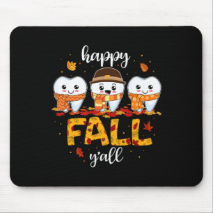 Tooth Zähne glücklichen Fall Y'all Zahnarzt Danke Mousepad