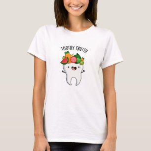 Toothy Fruity Funny Dental Puns T-Shirt
