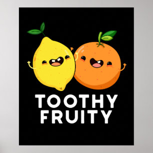 Toothy Fruity Funny Fruit Pun Dark BG Poster