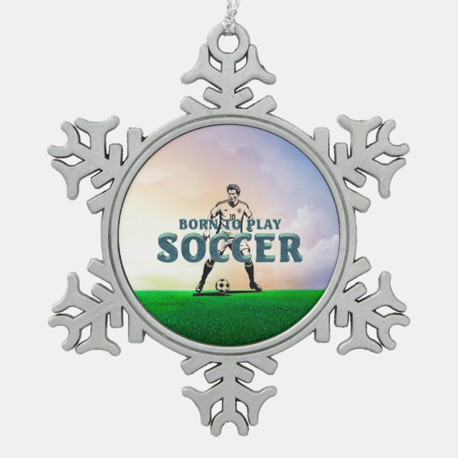 TOP Born to Play Soccer Schneeflocken Zinn-Ornament (Vorderseite)