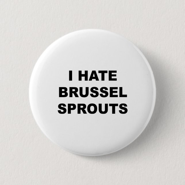 Top, das sagt - ich hasse Brussel Spouts Funny - Button (Vorderseite)