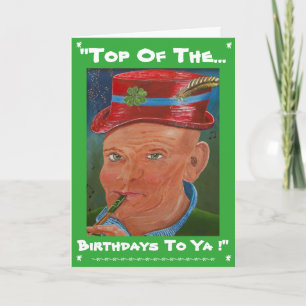 "Top of the Birthdays to Ya !" Karte