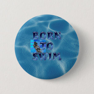 TOP Zum Schwimmen Geboren Button