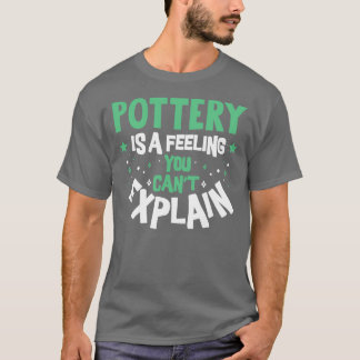 Töpferei Gefühl Cool Funny Best Potterklasse Qu T-Shirt
