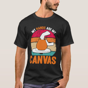 Töpferei Meine Hände sind meine Leinwand Töpferei T-Shirt