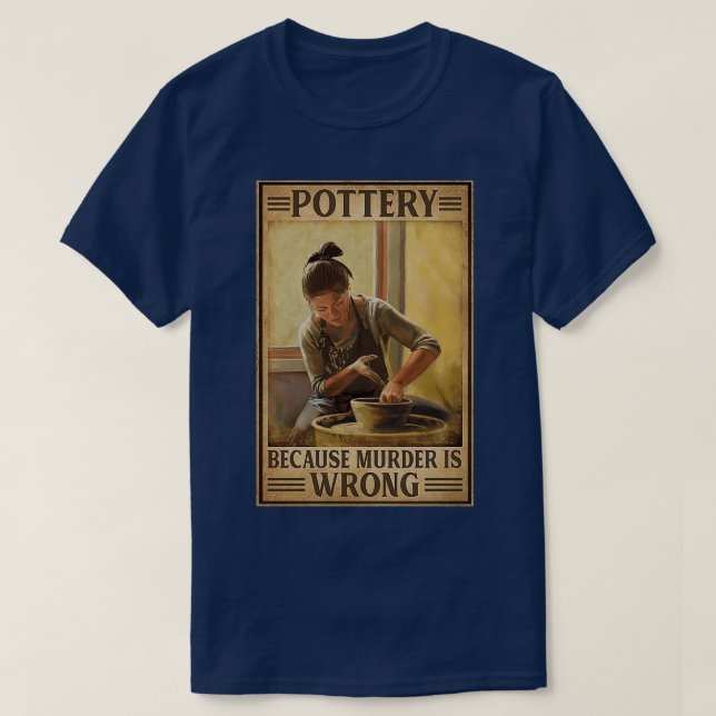 Töpferei, weil Mord falsch ist T-Shirt (Design vorne)
