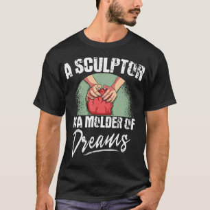 Töpfern Ton Keramiker Bildhauer Von Träumen Sc T-Shirt