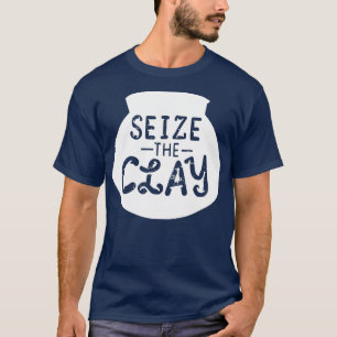 Töpferquot erobern Clay-Quot T-Shirt