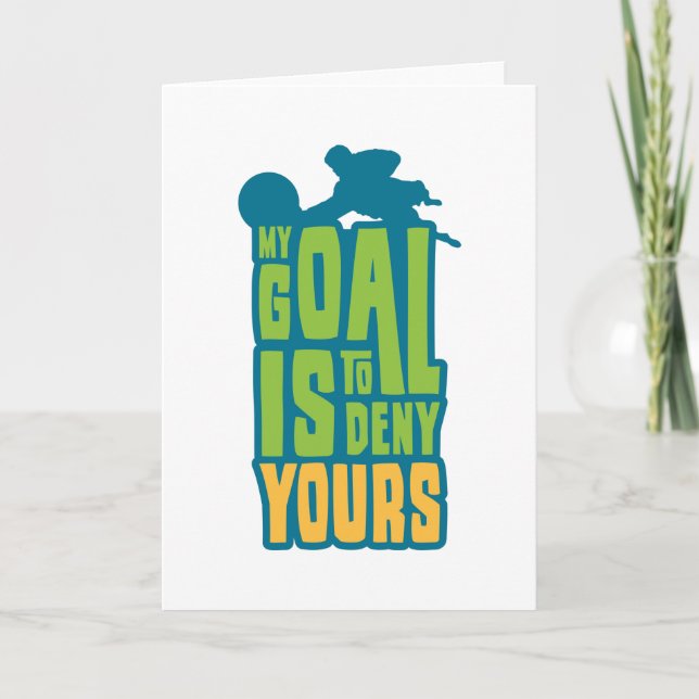 Torhüter, mein Ziel ist es, dir Fußball zu verweig Karte (Vorderseite)